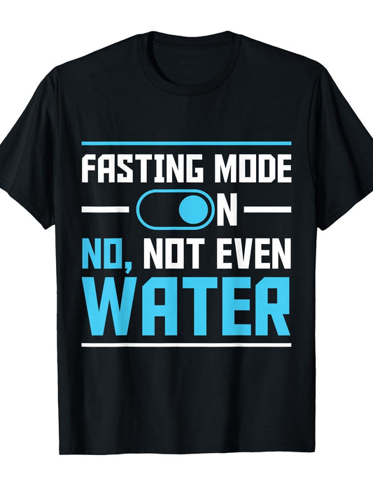 Fasting Mode On No Not Even Water Happy Ramadan Mubarak T-Shirt Ramadan 180gsm Cotton Round Neck Short Sleeve Men Casual T-Shirt