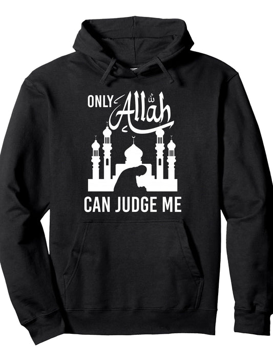 Only Allah Can Judge Me Islamic Motivational Prayer Pullover Hoodie Ramadan Black 250gsm Cotton Long Sleeve Men Casual Hoodie