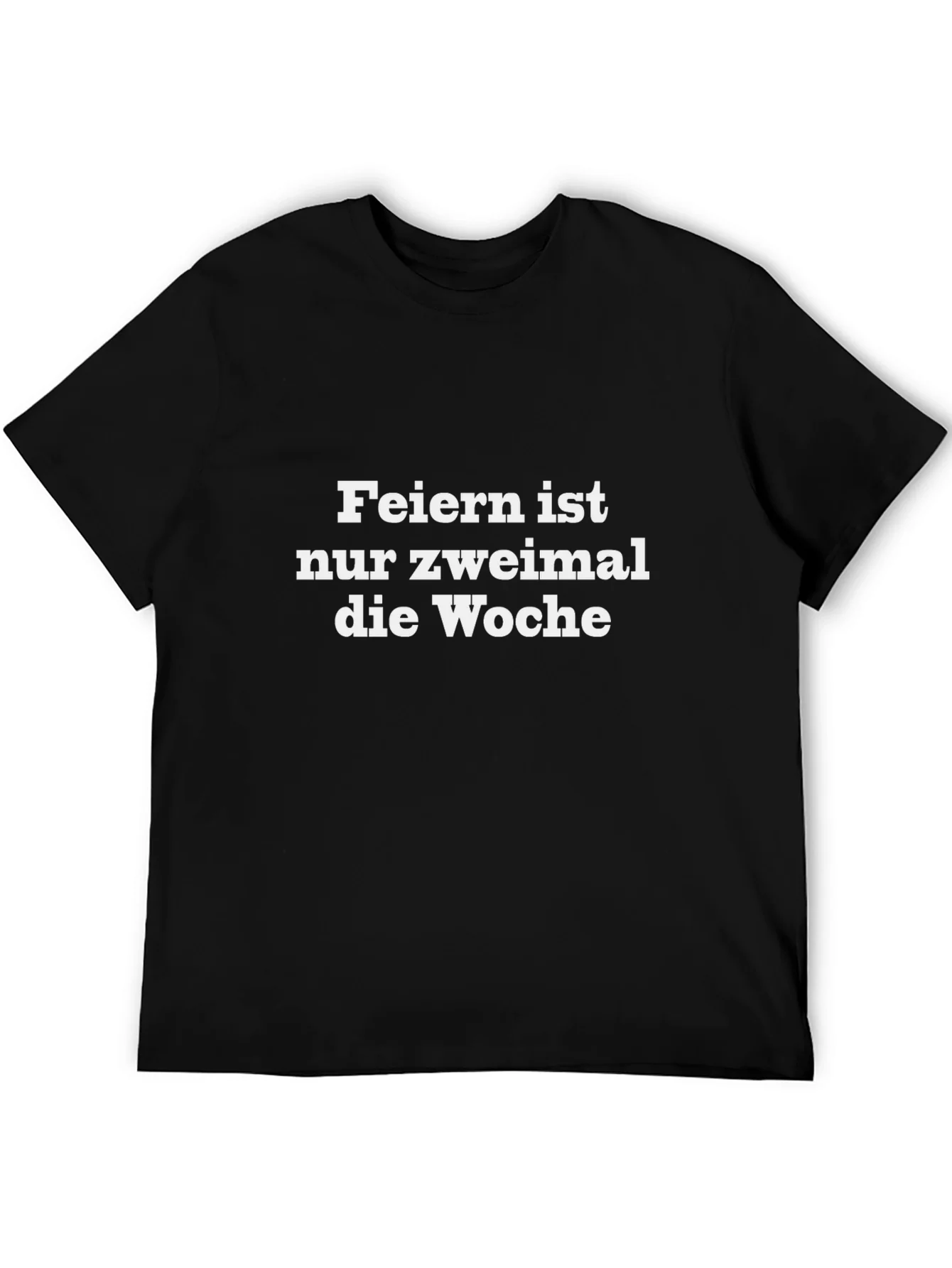 Feiern Ist Nur Zweimal T-Shirt - Black Crew Neck