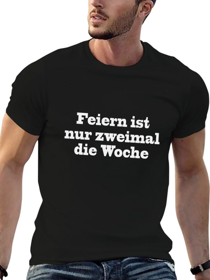 Feiern Ist Nur Zweimal T-Shirt - Black Crew Neck