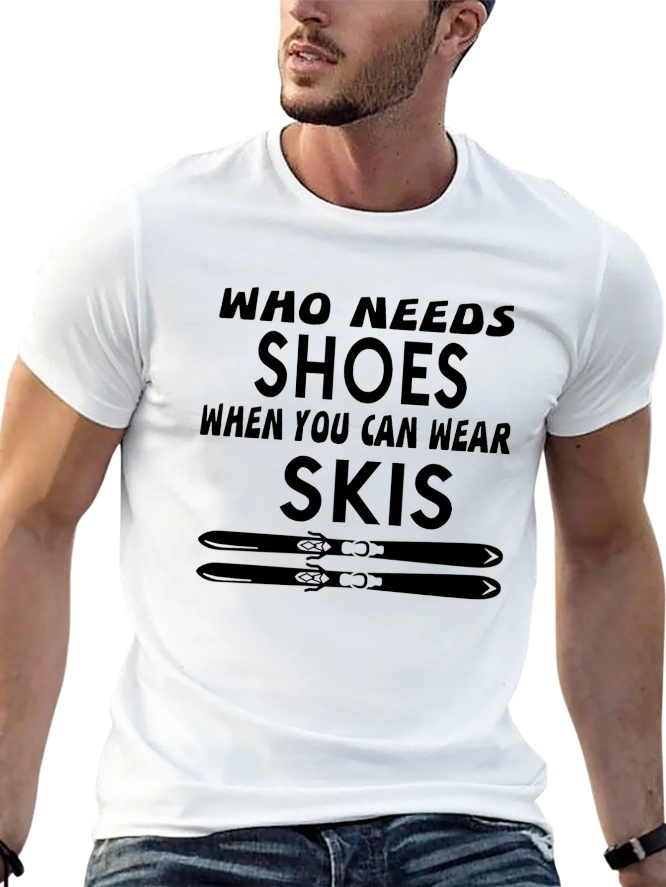 Who Needs Shoes T-Shirt Skiing Gift