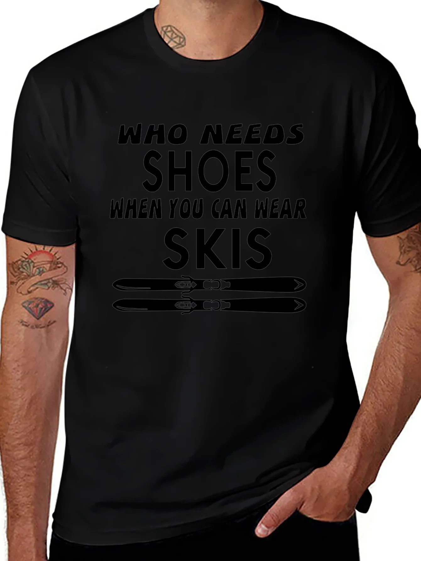 Who Needs Shoes T-Shirt Skiing Gift