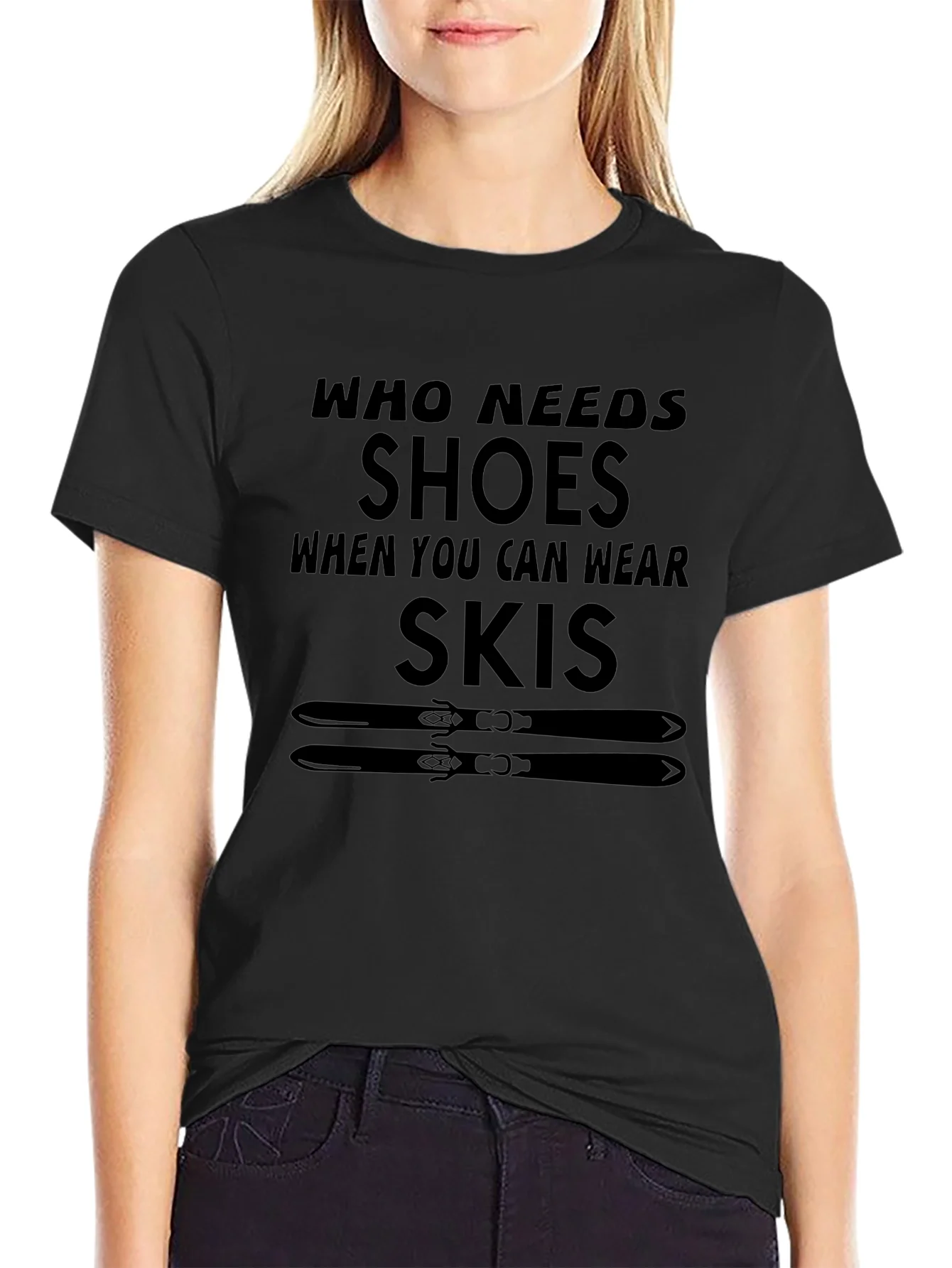 Who Needs Shoes T-Shirt Skiing Gift