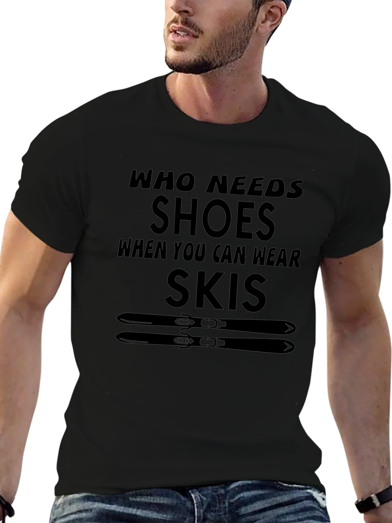 Who Needs Shoes T-Shirt Skiing Gift