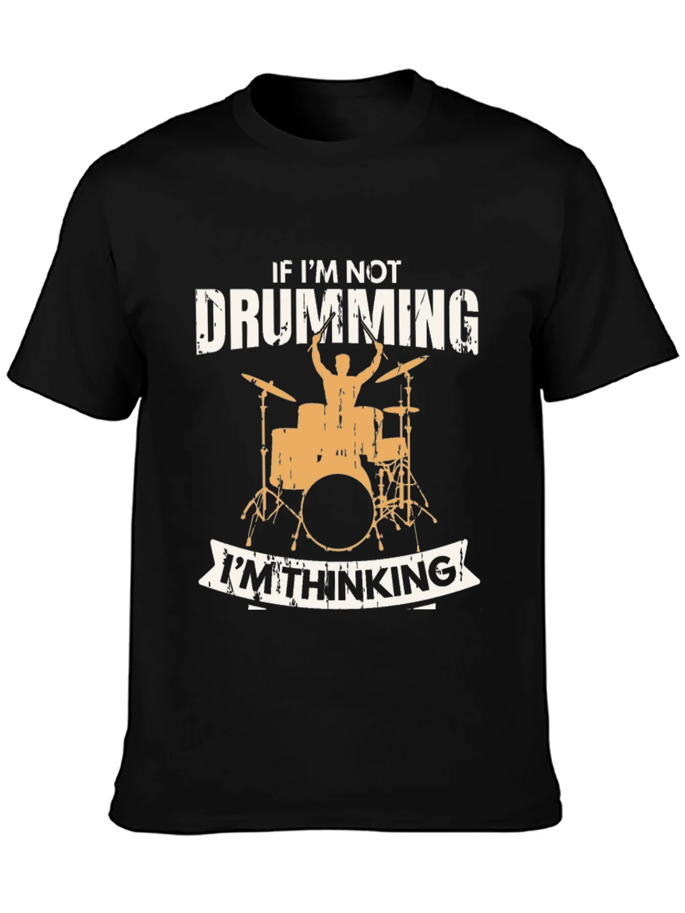 Drumming T-Shirt - If Im Not Drumming Im Thinking