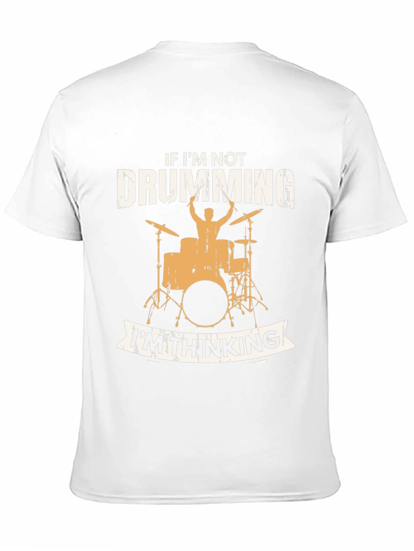 Drumming T-Shirt - If Im Not Drumming Im Thinking