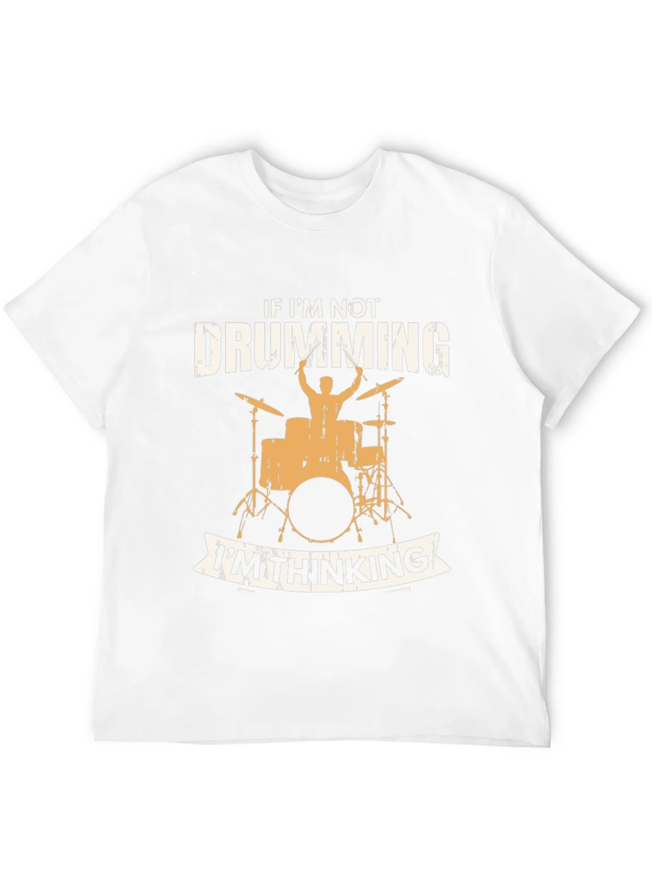 Drumming T-Shirt - If Im Not Drumming Im Thinking