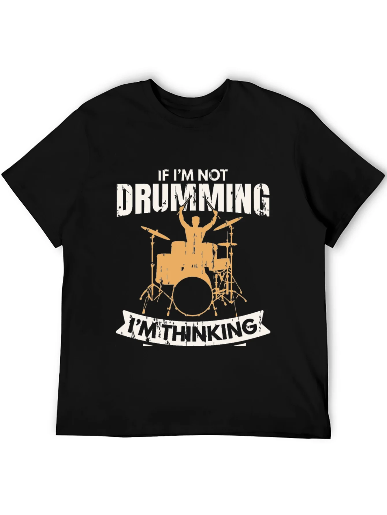 Drumming T-Shirt - If Im Not Drumming Im Thinking