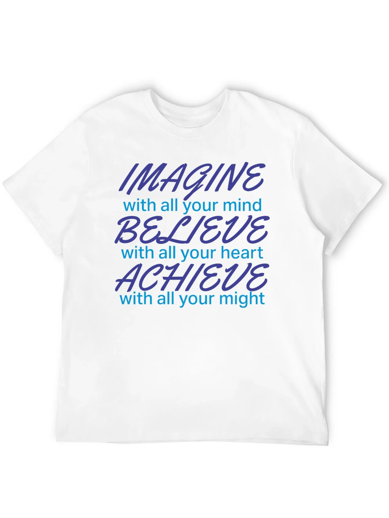 Imagine Believe Achieve Motivational T-Shirt