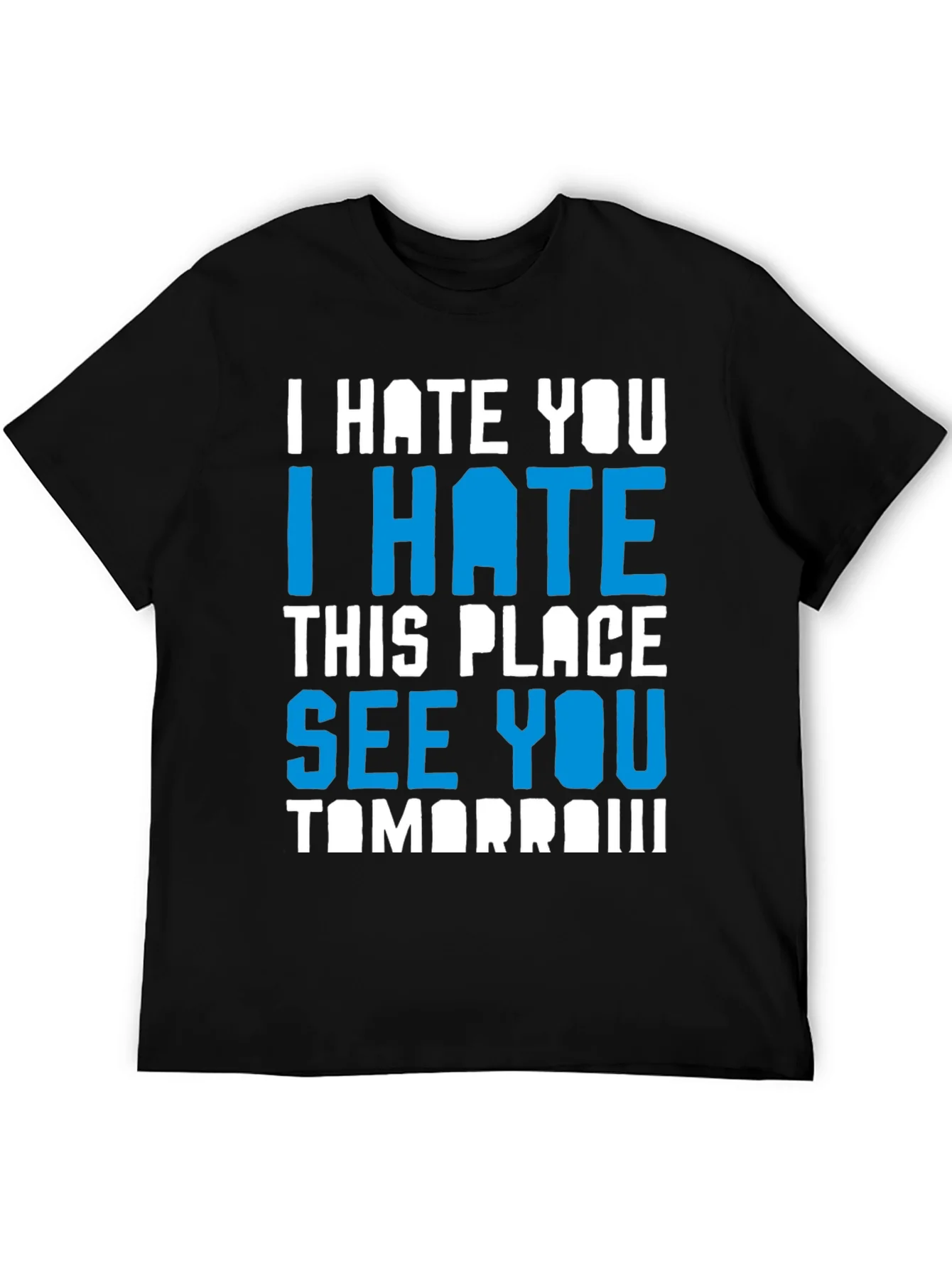 I Hate You Funny Graphic T-Shirt