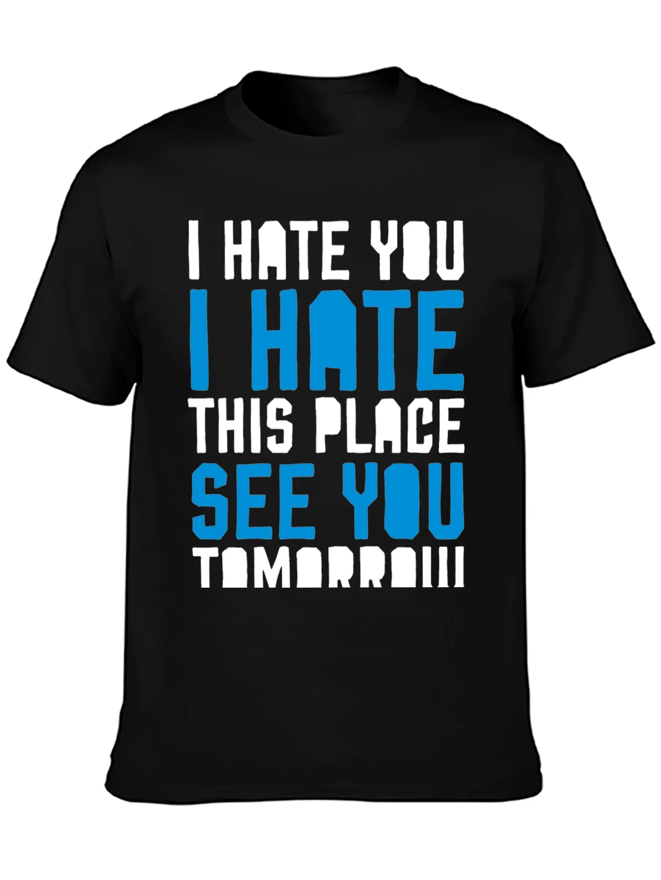 I Hate You Funny Graphic T-Shirt