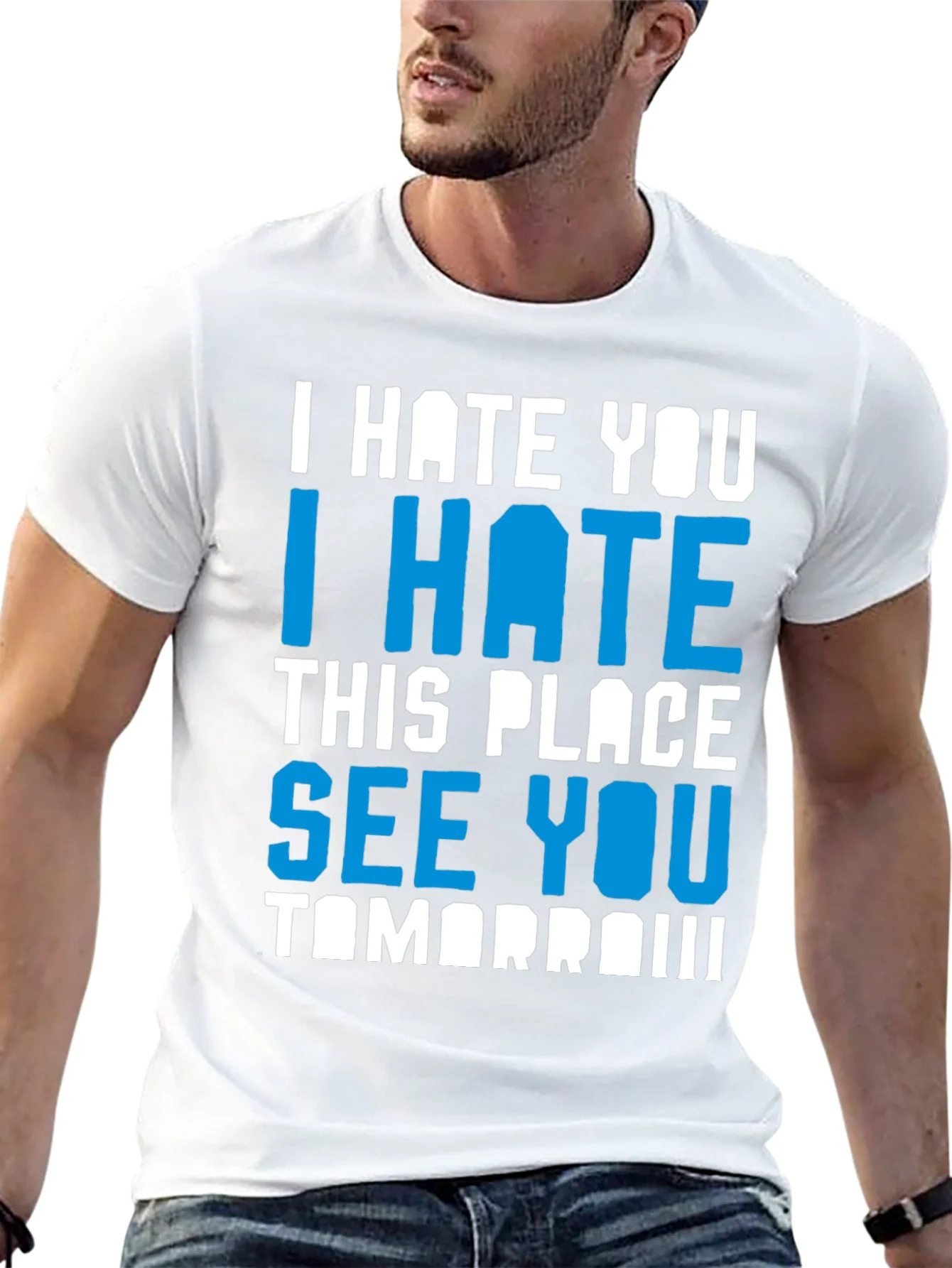 I Hate You Funny Graphic T-Shirt