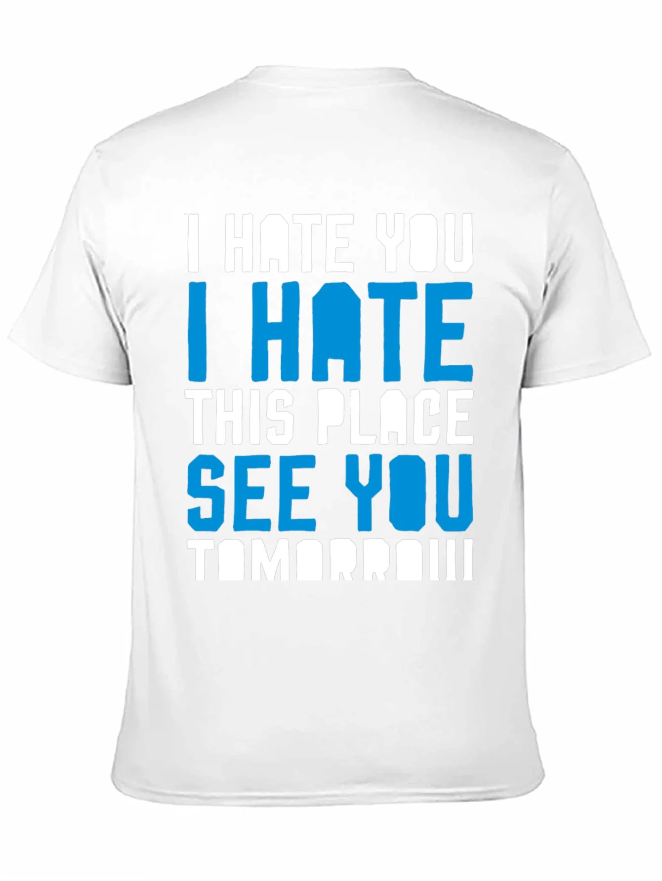 I Hate You Funny Graphic T-Shirt