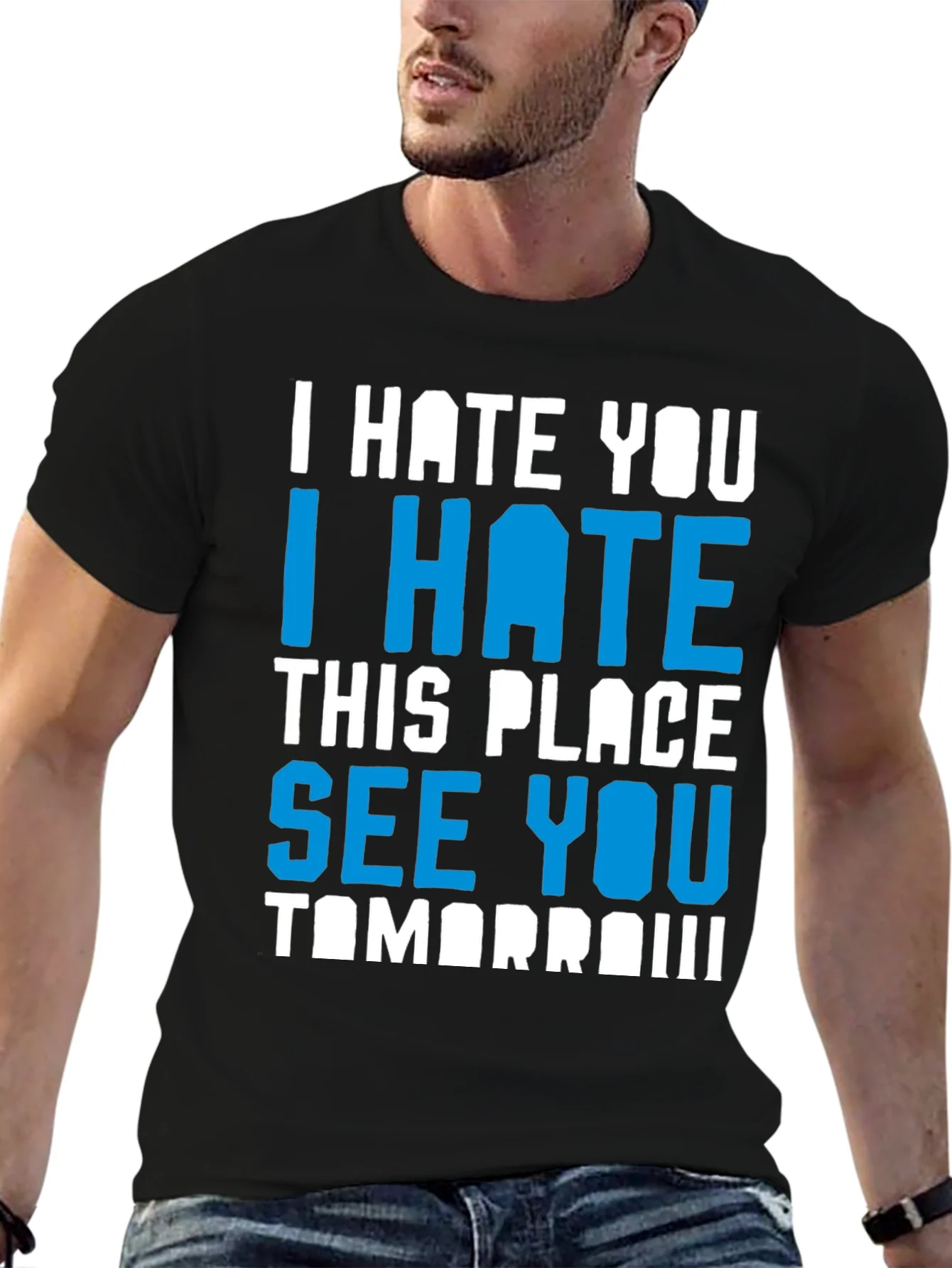 I Hate You Funny Graphic T-Shirt