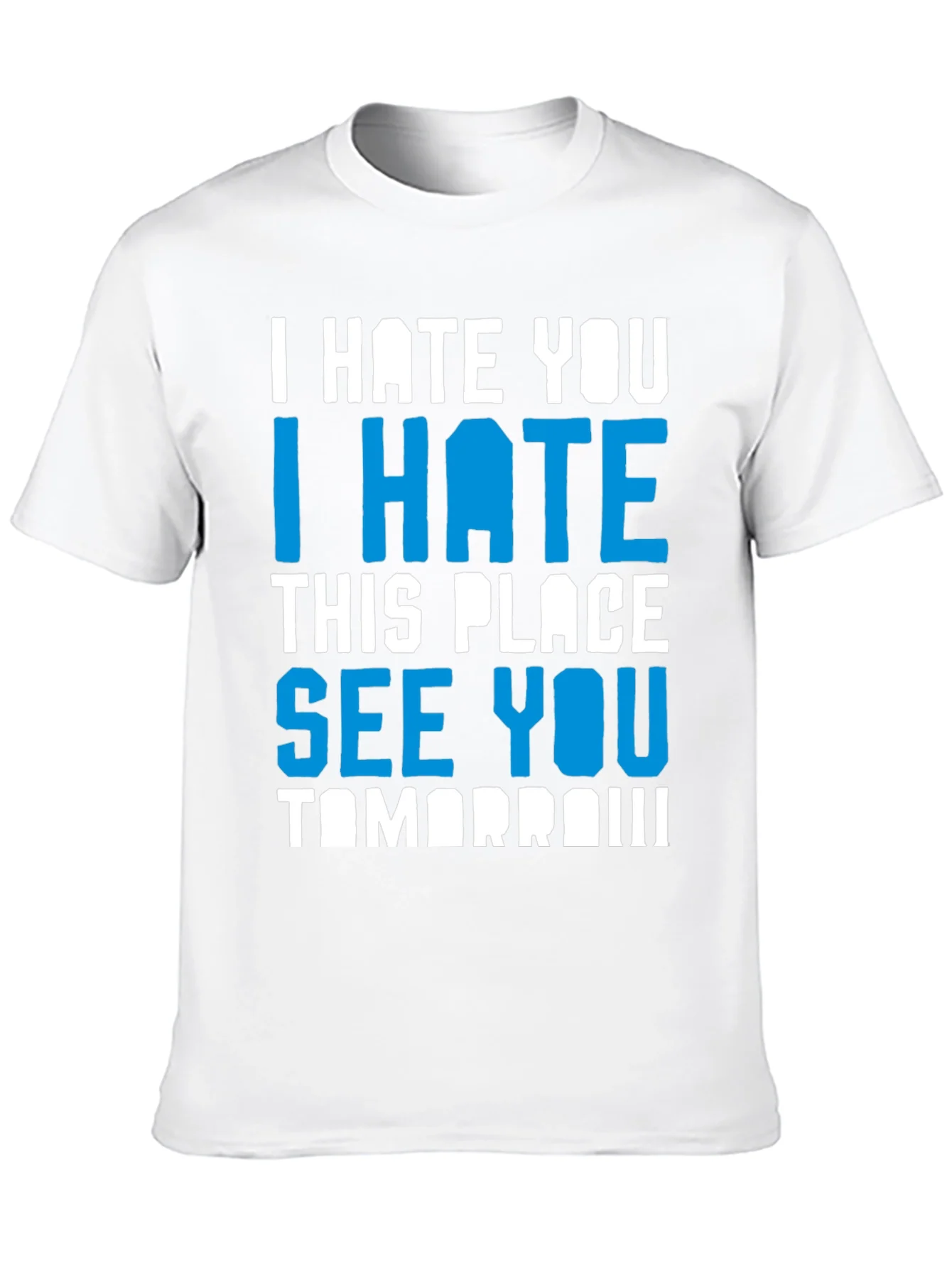 I Hate You Funny Graphic T-Shirt