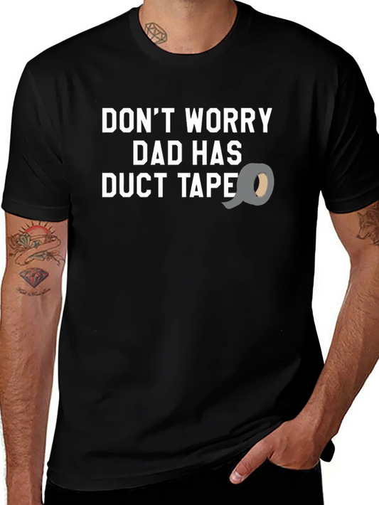 Dad Has Duct Tape T-Shirt - Funny Fathers Day Gift