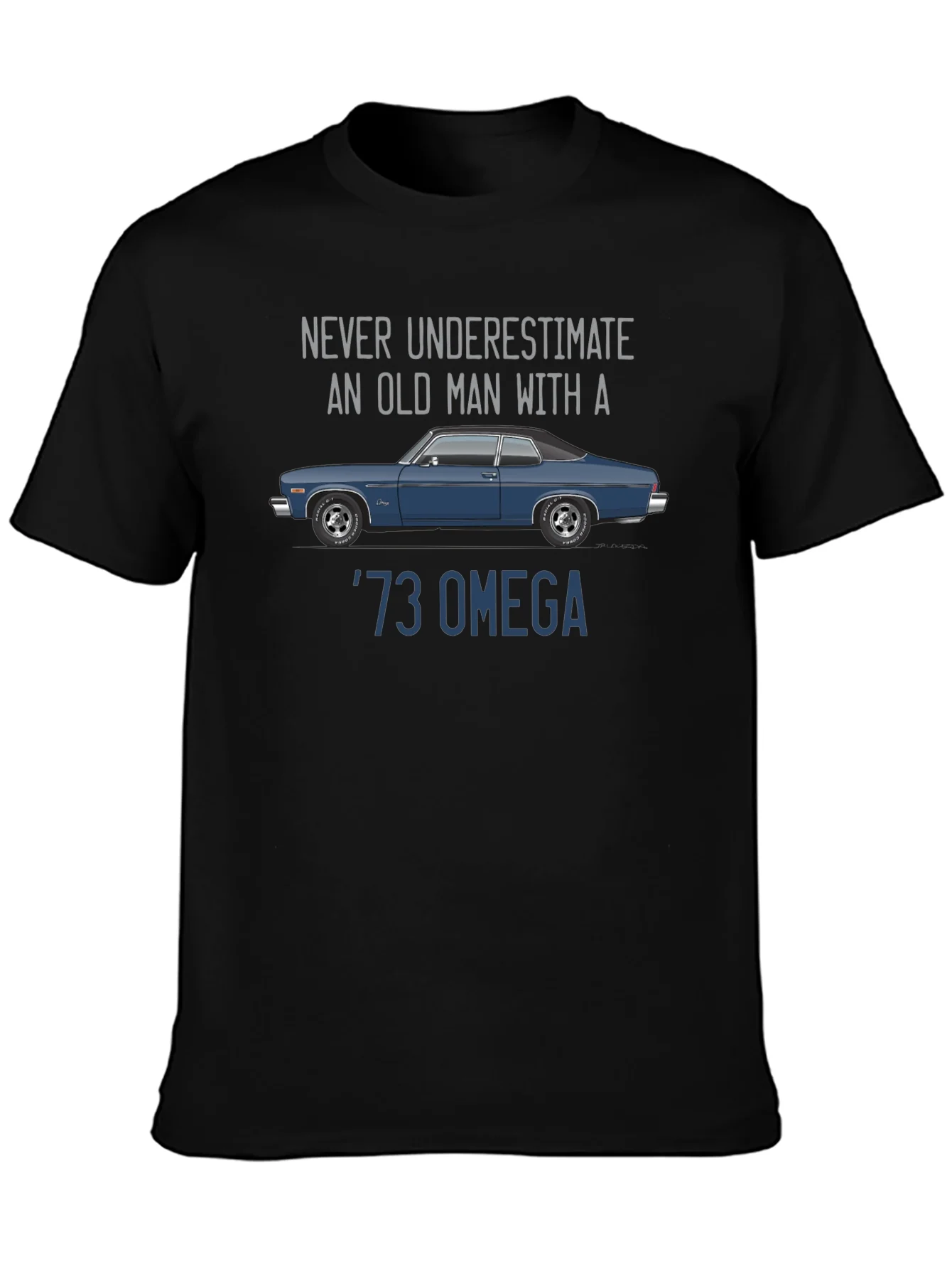 73 Omega Car T-Shirt - Never Underestimate