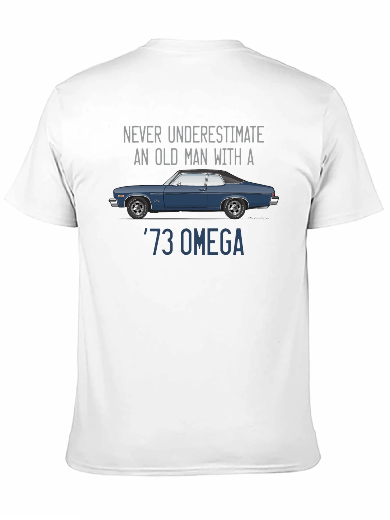 73 Omega Car T-Shirt - Never Underestimate