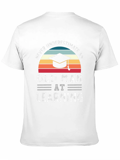 Never Underestimate An Old Man At Learning T-Shirt