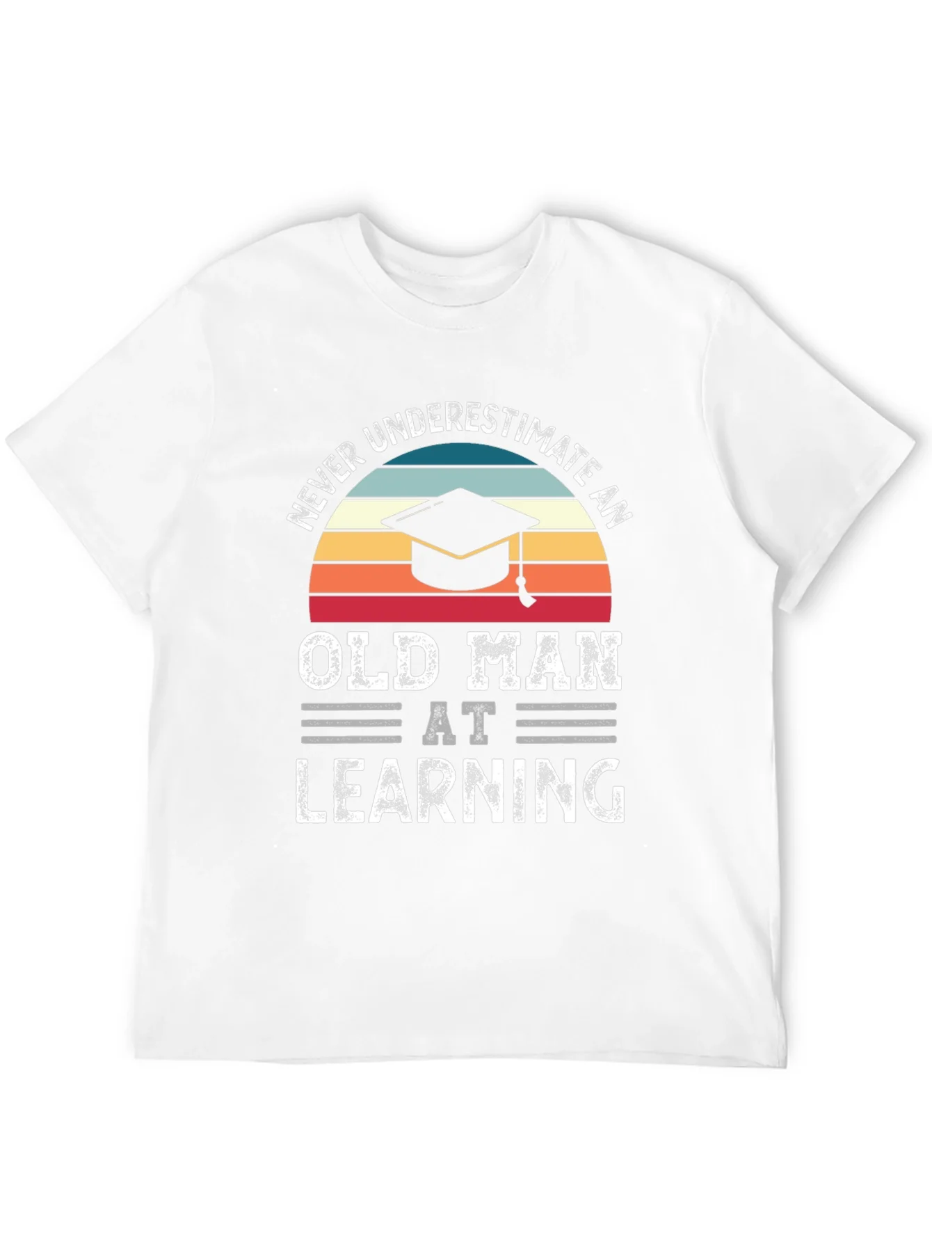 Never Underestimate An Old Man At Learning T-Shirt