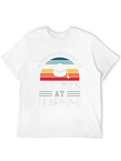 Never Underestimate An Old Man At Learning T-Shirt
