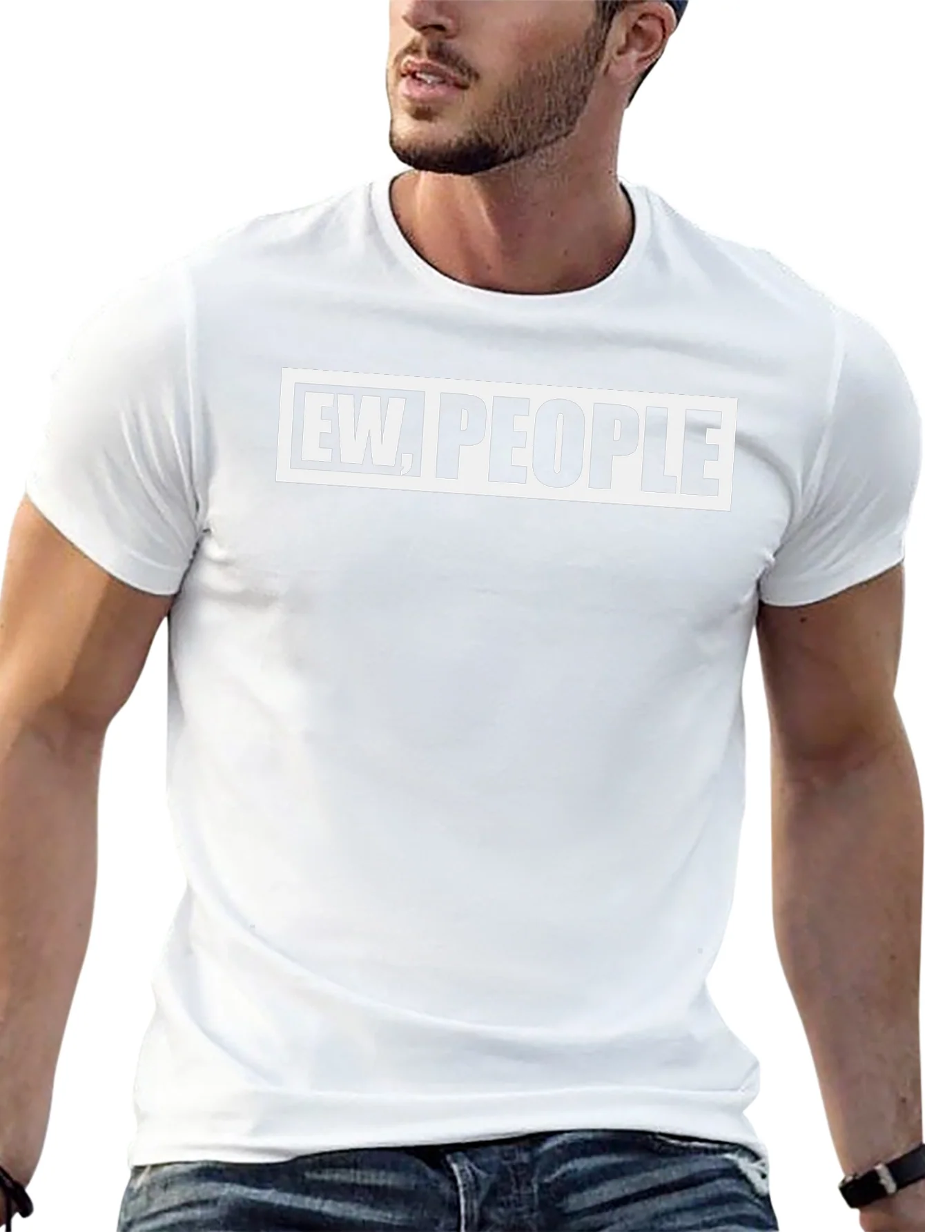 Ew People Graphic Tee - Sarcastic Novelty T-Shirt