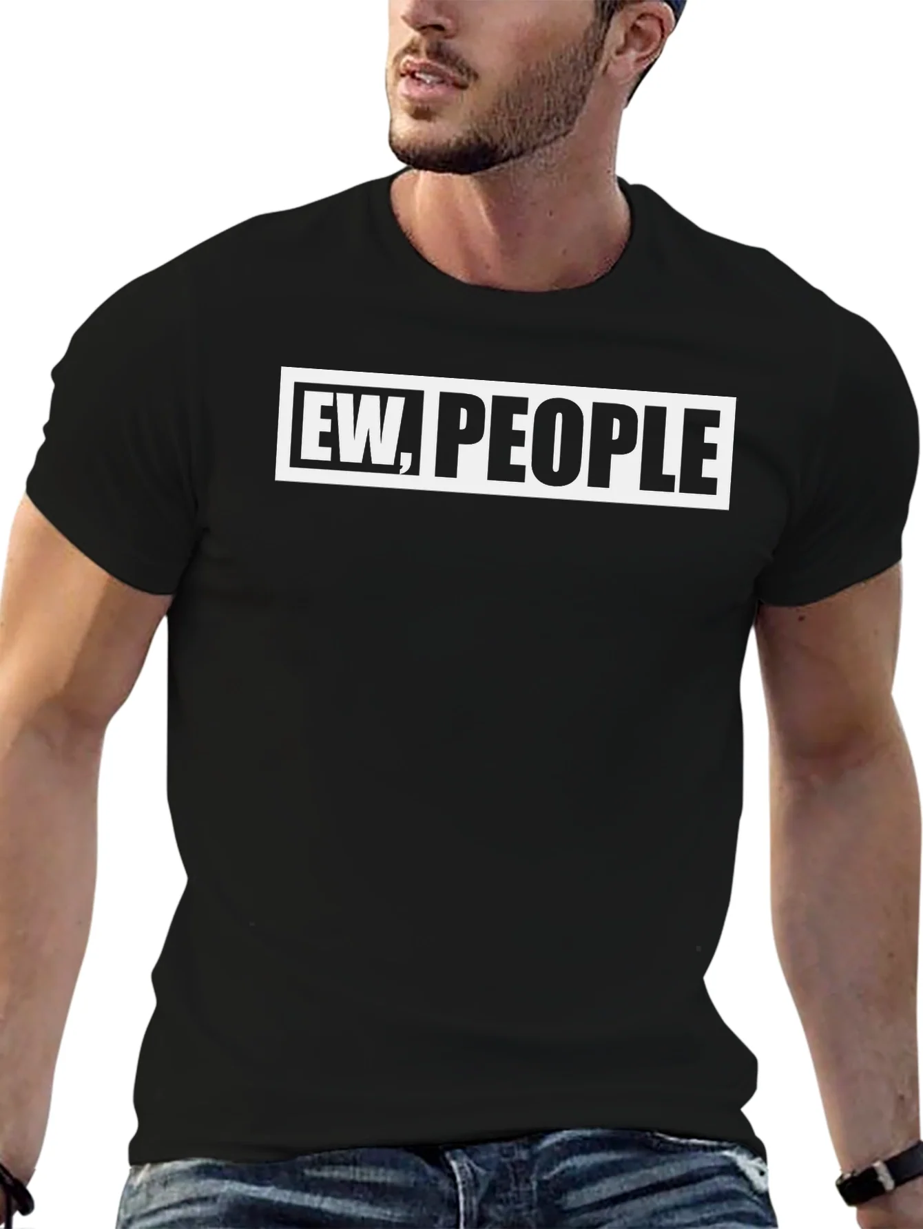 Ew People Graphic Tee - Sarcastic Novelty T-Shirt