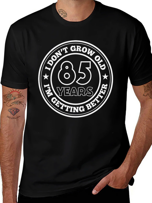 Funny 85 Years Old Birthday T-Shirt - I Dont Grow Old