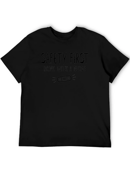 Safety First Drink with a Nurse Graphic Tee