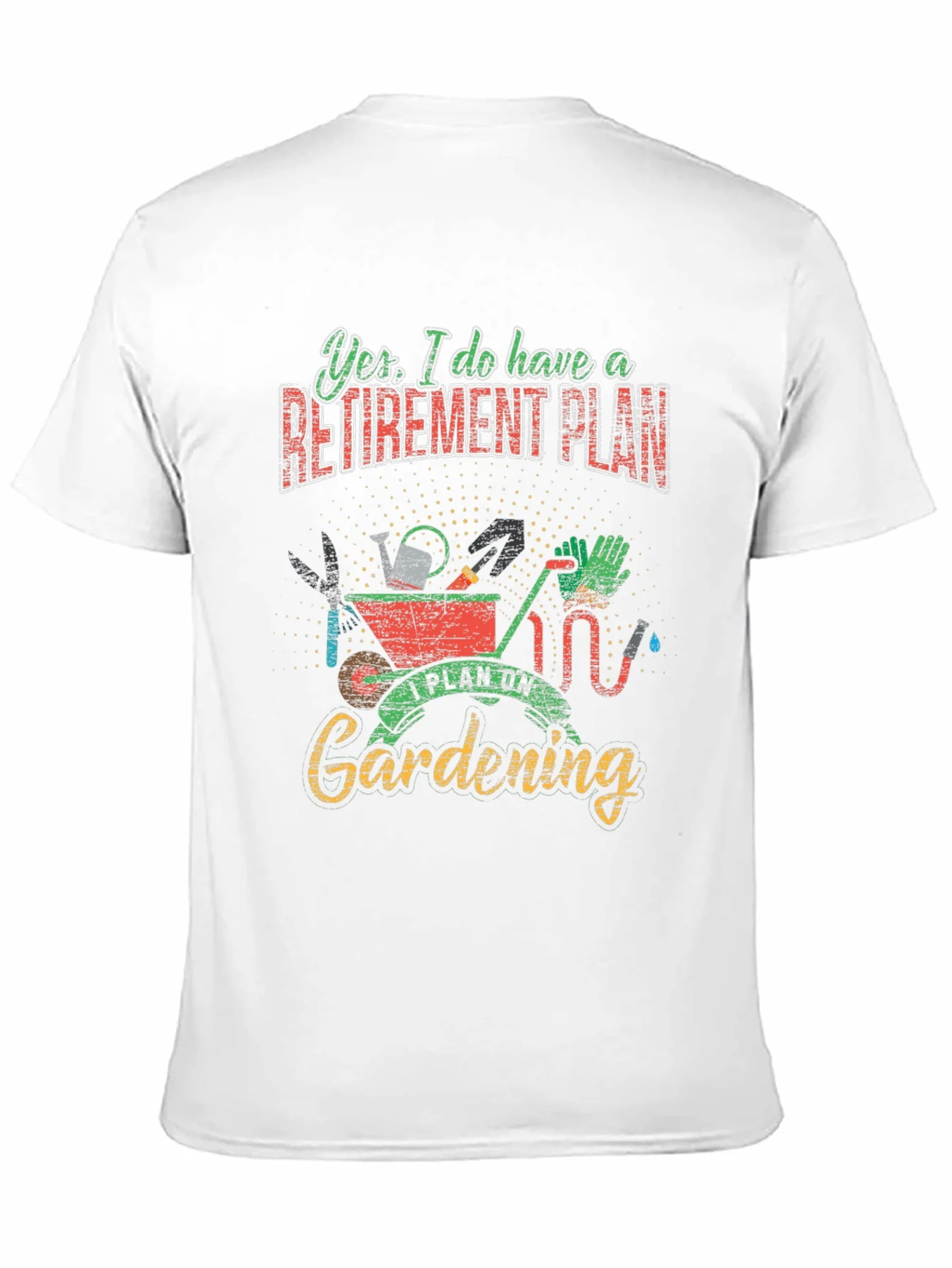 Gardening Retirement Plan T-Shirt