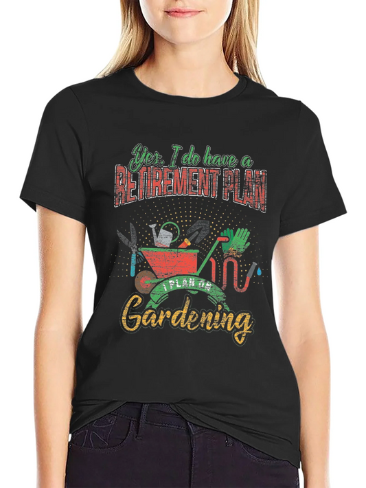 Gardening Retirement Plan T-Shirt