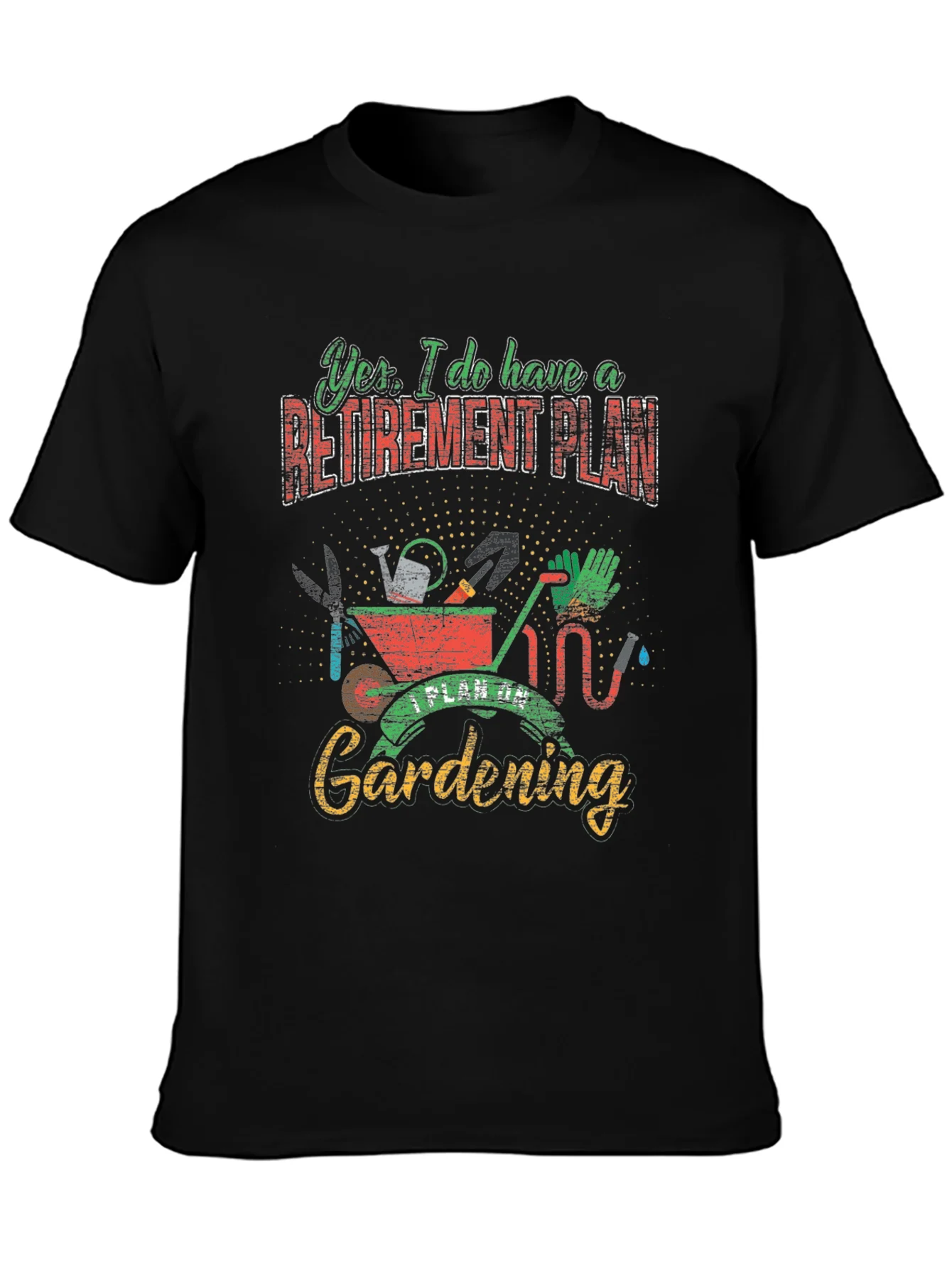 Gardening Retirement Plan T-Shirt