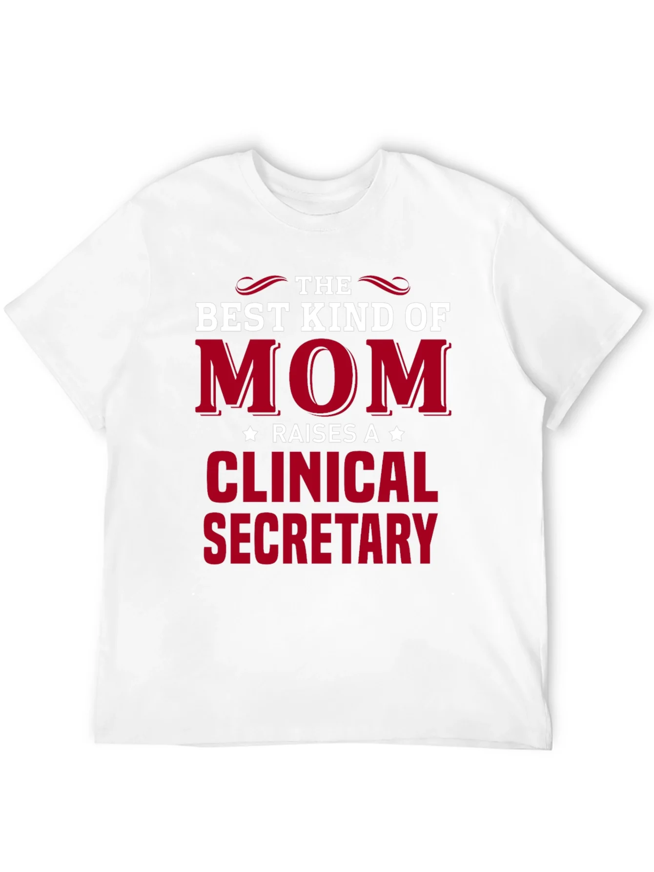 Best Kind of Mom Clinical Secretary T-Shirt