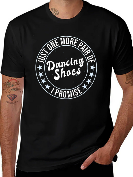 Dancing Shoes T-Shirt: Just One More Pair I Promise!