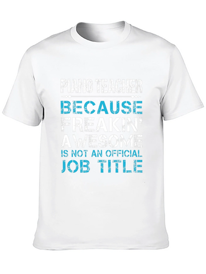 Piano Teacher Freakin Awesome Job Title T-Shirt