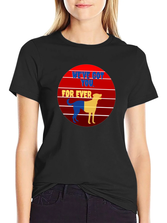 Dog Lover Graphic Tee: Weve Got You Forever Black T-Shirt