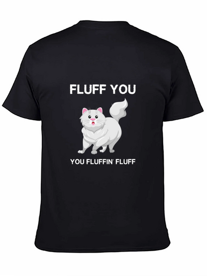 Fluff You You Fluffin Fluff T-Shirt