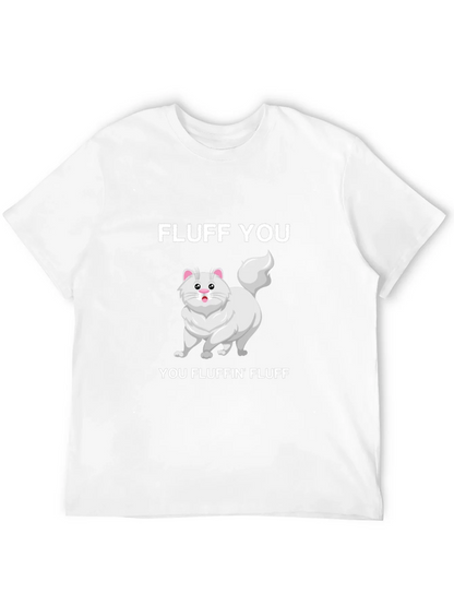 Fluff You You Fluffin Fluff T-Shirt